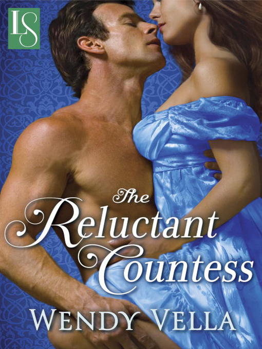 Title details for The Reluctant Countess by Wendy Vella - Available